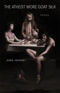 The Atheist Wore Goat Silk: Poems - Paperback