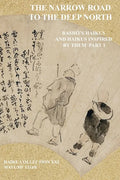 The Narrow Road to the Deep North: BashŌ's Haikus and Haikus Inspired by Them Part 1 - Paperback