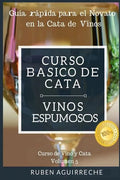 Curso Básico de Cata (Vinos Espumosos): Guía rápida para el Novato en la Cata de Vinos - Paperback