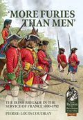 'More Furies Than Men': The Irish Brigade in the Service of France 1690-1792 - Paperback