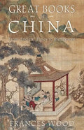 Great Books of China: From Ancient Times to the Present - Hardcover