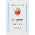 Wisdom of the Heart: The Good, the True, and the Beautiful at the Center of Us All - Paperback