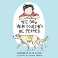 The Dog Who Couldn't Be Petted - Paperback