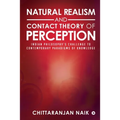 Natural Realism and Contact Theory of Perception: Indian Philosophy's Challenge to Contemporary Paradigms of Knowledge - Paperback