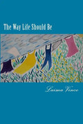 The Way Life Should Be: Essays About People Who Live Their Dreams - Paperback