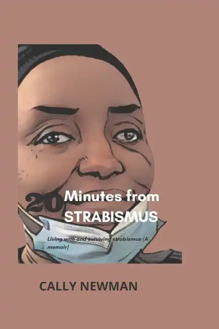20 Minutes from Strabismus: Living with and surviving strabismus (A memoir) - Paperback