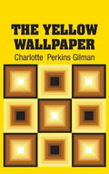 The Yellow Wallpaper - Hardcover