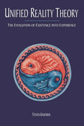 Unified Reality Theory: The Evolution of Existence into Experience - Paperback