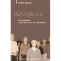 Tell It Like It Is: Reclaiming the Practice of Testimony - Paperback