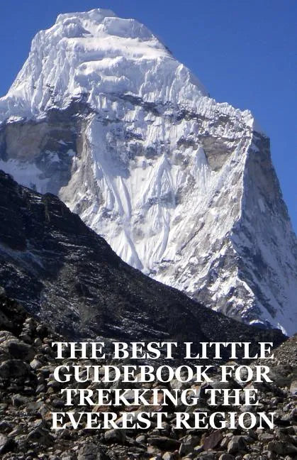 The Best Little Guidebook for Trekking the Everest Region - Paperback