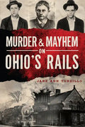 Murder & Mayhem on Ohio's Rails - Paperback