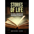 Stories of Life: The Nature, Formation and Consequences of Character - Hardcover