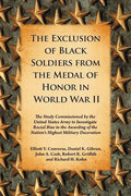 The Exclusion of Black Soldiers from the Medal of Honor in World War II: The Study Commissioned by the United States Army to Investigate Racial Bias i - Paperback