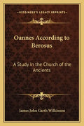 Oannes According to Berosus: A Study in the Church of the Ancients - Paperback