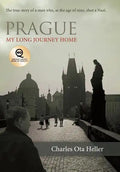 Prague: My Long Journey Home a Memoir of Survival, Denial, and Redemption - Hardcover