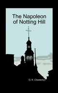 The Napoleon of Notting Hill (Hardback) - Hardcover