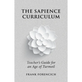 The Sapience Curriculum: Teacher's Guide for an Age of Turmoil - Paperback