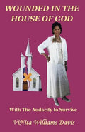 Wounded in the House of God: with the Audacity to Survive - Paperback