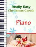 Christmas Carols Piano: Christmas Carols for Really Easy Piano Ideal for beginners Traditional Christmas carols - Paperback