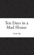 Ten Days in a Mad House - Paperback