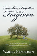 Forsaken, Forgotten, and Forgiven - A Devotional Study of Jeremiah and Lamentations - Paperback