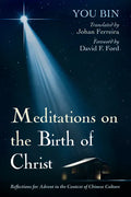 Meditations on the Birth of Christ: Reflections for Advent in the Context of Chinese Culture - Paperback