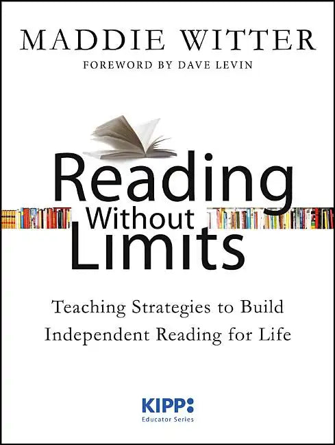 Reading Without Limits: Teaching Strategies to Build Independent Reading for Life - Paperback