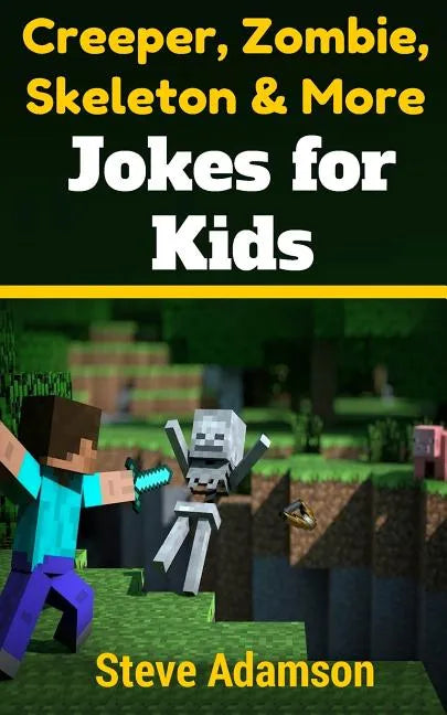 Creeper, Zombie, Skeleton and More Jokes for Kids - Paperback