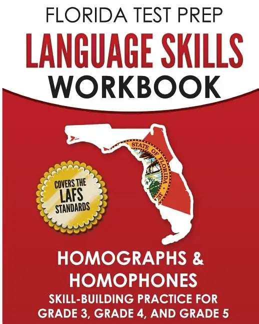 FLORIDA TEST PREP Language Skills Workbook Homographs & Homophones: Skill-Building Practice for Grade 3, Grade 4, and Grade 5 - Paperback