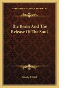 The Brain And The Release Of The Soul - Paperback