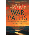 War Paths: Walking in the Shadows of the Clans - Hardcover