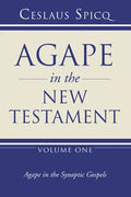 Agape in the New Testament, Volume 1 - Paperback