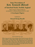 Some Descendants of Rev. Leonard Metcalf of Tatterford Parish, Norfolk, England - Hardcover