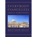 Everybody Evangelizes about Something - Hardcover