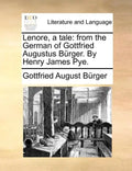 Lenore, a Tale: From the German of Gottfried Augustus Burger. by Henry James Pye. - Paperback