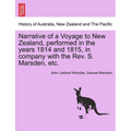 Narrative of a Voyage to New Zealand, Performed in the Years 1814 and 1815, in Company with the REV. S. Marsden, Etc. - Paperback