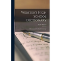 Webster's High School Dictionary: A Dictionary of the English Language - Hardcover