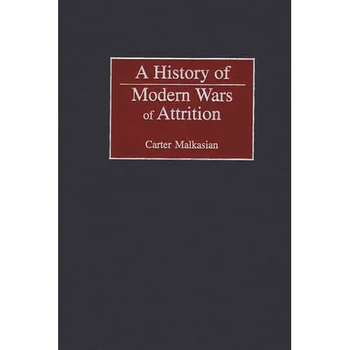 A History of Modern Wars of Attrition - Hardcover