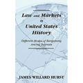 Law and Markets in United States History: Different Modes of Bargaining Among Interests. - Hardcover