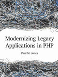 Modernizing Legacy Applications in PHP - Paperback