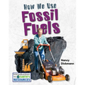 How We Use Fossil Fuels - Library Binding
