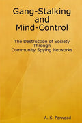 Gang-Stalking and Mind-Control: The Destruction of Society Through Community Spying Networks - Paperback