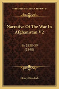 Narrative of the War in Afghanistan V2: In 1838-39 (1840) - Paperback