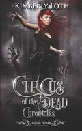 Circus of the Dead Chronicles: Book 3 - Paperback