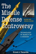 The Missile Defense Controversy: Technology in Search of a Mission - Paperback