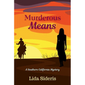 Murderous Means: A Southern California Mystery - Paperback