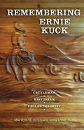 Remembering Ernie Kuck: Cattleman, Historian, Philanthropist - Paperback