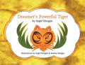 Dreamer's Powerful Tiger: A New Lucid Dreaming Classic For Children and Parents of the 21st Century - Paperback