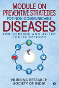 Module on Preventive Strategies for Non-Communicable Diseases for Nursing and Allied Health Science - Paperback
