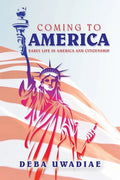 Coming to America: Early Life in America and Citizenship - Paperback